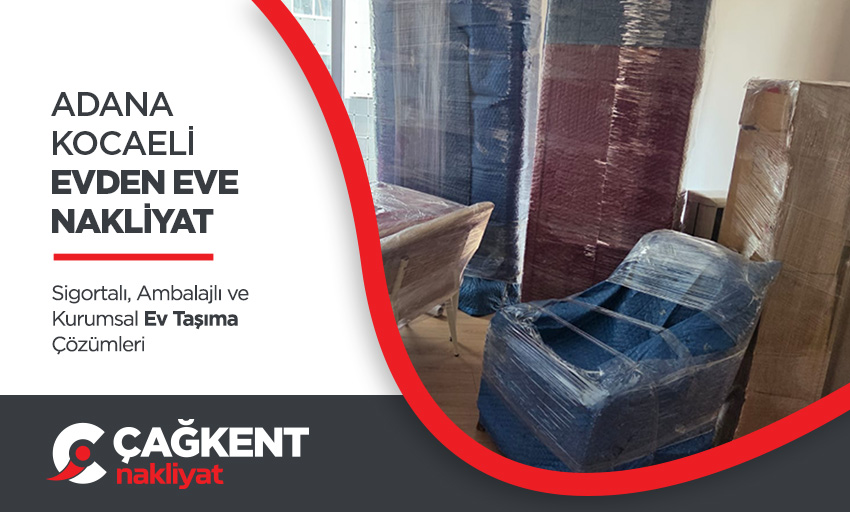 Adana Evden Eve Nakliyat - Adana Çağkent Nakliyat